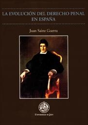 EVOLUCIÓN DEL DERECHO PENAL EN ESPAÑA, LA | 9788484392149 | SAINZ GUERRA, JUAN