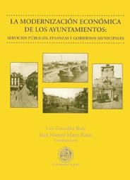 MODERNIZACIÓN ECONÓMICA DE LOS AYUNTAMIENTOS, LA : SERVICIOS PÚBLICOS, FINANZAS Y GOBIERNOS MUNICIPALES | 9788484393863 | GONZÁLEZ RUIZ, LUIS / MATÉS BARCO, JUAN MANUEL