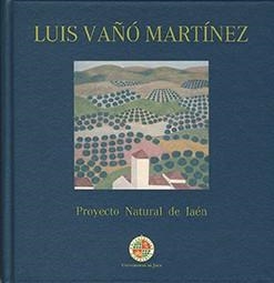 LUIS VAÑÓ  MARTÍNEZ. PROYECTO NATURAL DE JAÉN | 9788484398363 | VAÑÓ MARTÍNEZ, LUIS
