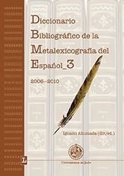 DICCIONARIO BIBLIOGRÁFICO DE LA METALEXICOGRAFÍA DEL ESPAÑOL 3. (2006-2010) | 9788484398929 | AHUMADA LARA, IGNACIO
