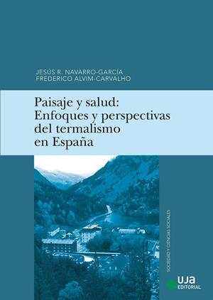 PAISAJE Y SALUD | 9788491592969 | NAVARRO GARCÍA, JESÚS RAÚL / ALVIM CARVALHO, FREDERICO