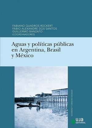 AGUAS Y POLÍTICAS PÚBLICAS EN ARGENTINA, BRASIL Y MÉXICO | 9788491594017