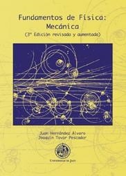 FUNDAMENTOS DE FÍSICA: MECÁNICA (3º EDICIÓN REVISADA Y AUMENTADA) | 9788484396253 | TOVAR PESCADOR, JOAQUÍN / HERNÁNDEZ ÁLVARO, JUAN