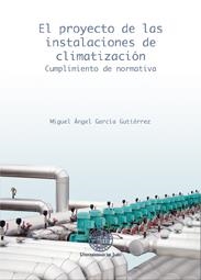 PROYECTO DE LAS INSTALACIONES DE CLIMATIZACIÓN, EL | 9788484396345 | GARCÍA GUTIÉRREZ, MIGUEL ÁNGEL
