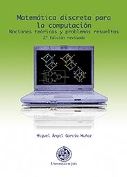 MATEMÁTICA DISCRETA PARA LA COMPUTACIÓN. (2º EDICIÓN REVISADA) | 9788484399162 | GARCÍA MUÑOZ, MIGUEL ÁNGEL