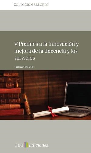 V PREMIOS A LA INNOVACIÓN Y MEJORA DE LA DOCENCIA Y LOS SERVICIOS. CURSO 2009-2010 | 9788415382386 | VARIOS AUTORES