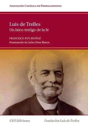 LUIS DE TRELLES. UN LAICO TESTIGO DE LA FE | 9788496860360 | PUY MUÑOZ, FRANCISCO