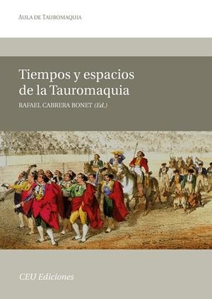 TIEMPOS Y ESPACIOS DE LA TAUROMAQUIA | 9788492456703 | CABRERA BONET, RAFAEL