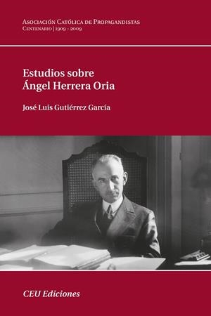 ESTUDIOS SOBRE ÁNGEL HERRERA ORIA | 9788496860995 | GUTIÉRREZ GARCÍA, JOSÉ LUIS
