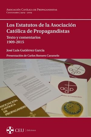 ESTATUTOS DE LA ASOCIACIÓN CATÓLICA DE PROPAGANDISTAS, LOS | 9788416477180 | GUTIÉRREZ GARCÍA, JOSÉ LUIS