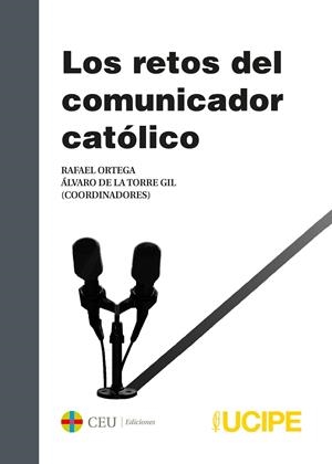 RETOS DEL COMUNICADOR CATÓLICO, LOS | 9788416477791