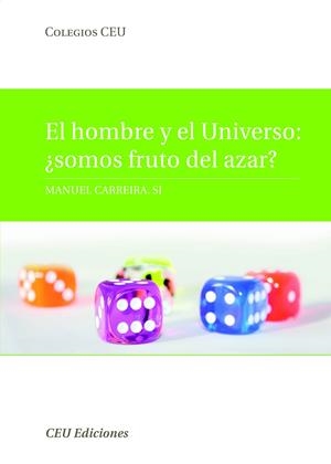 HOMBRE Y EL  UNIVERSO ¿SOMOS FRUTO DEL AZAR?, EL | 9788492456765 | CARREIRA, MANUEL