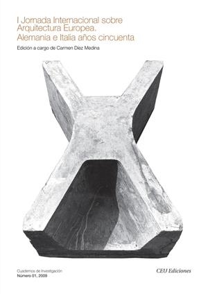 I JORNADA INTERNACIONAL SOBRE ARQUITECTURA EUROPEA. ALEMANIA E ITALIA AÑOS CINCUENTA | 9788492456758 | DÍEZ MEDINA, CARMEN