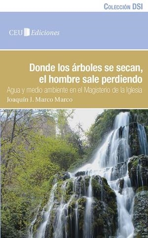 DONDE LOS ÁRBOLES SE SECAN, EL HOMBRE SALE PERDIENDO. | 9788492989614 | MARCO MARCO, JOANQUÍN