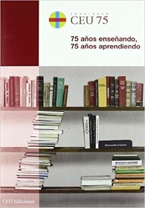 75 AÑOS ENSEÑANDO, 75 AÑOS APRENDIENDO | 9788492456482 | VARIOS AUTORES
