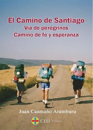 CAMINO DE SANTIAGO, EL | 9788416477234 | CAAMAÑO ARAMBURU, JUAN