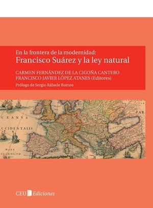 EN LA FRONTERA DE LA MODERNIDAD: FRANCISCO SUÁREZ Y LA LEY NATURAL | 9788492989119