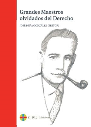GRANDES MAESTROS OLVIDADOS DEL DERECHO | 9788415949213 | PEÑA GONZÁLEZ, JOSÉ