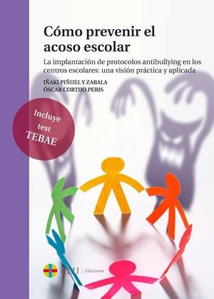 CÓMO PREVENIR EL ACOSO ESCOLAR | 9788416477364 | PIÑUEL Y ZABALA, IÑAKI / CORTIJO PERIS, ÓSCAR
