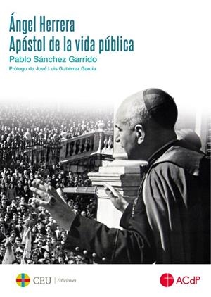 ÁNGEL HERRERA. APÓSTOL DE LA VIDA PÚBLICA | 9788417385385 | SÁNCHEZ GARRIDO, PABLO