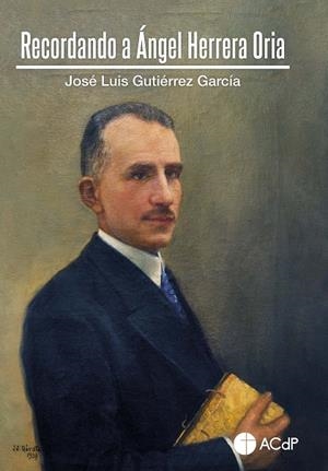 RECORDANDO A ÁNGEL HERRERA ORIA | 9788418463181 | GUTIÉRREZ GARCÍA, JOSÉ LUIS