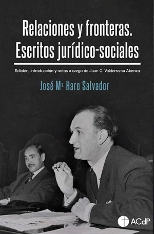 RELACIONES Y FRONTERAS. ESCRITOS JURÍDICO-SOCIALES | 9788418463976 | HARO SALVADOR, JOSÉ MARÍA