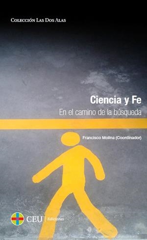 CIENCIA Y FE. EN EL CAMINO DE LA BÚSQUEDA | 9788415949619 | MOLINA MOLINA, FRANCISCO