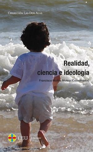 REALIDAD, CIENCIA E IDEOLOGÍA | 9788416477005 | MOLINA MOLINA, FRANCISCO