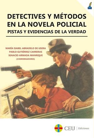 DETECTIVES Y MÉTODOS EN LA NOVELA POLICIAL | 9788417385347 | ABRADELO DE USERA, MARÍA ISABEL / GUTIÉRREZ CARRERAS, PABLO / ARMADA MANRIQUE, IGNACIO