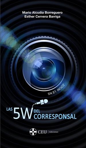 5W DEL CORRESPONSAL, LAS | 9788416477494 | ALCUDIA BORREGUERO, MARIO / CERVERA BARRIGA, ESTHER