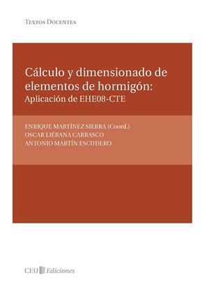 CÁLCULO Y DIMENSIONADO DE ELEMENTOS DE HORMIGÓN: APLICACIÓN DE EHE08-CTE | 9788492989485