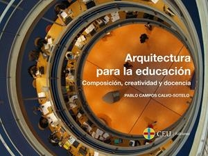 ARQUITECTURA PARA LA EDUCACIÓN | 9788416477555 | CAMPOS CALVO-SOTELO, PABLO