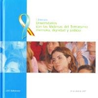 ACTAS DE LAS I JORNADAS DE UNIVERSITARIOS CON LAS VÍCTIMAS DEL TERRORISMO: MEMORIA, DIGNIDAD Y JUSTICIA. 26 DE ABRIL DE 2007 | 9788496860728 | VARIOS AUTORES