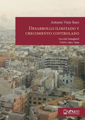 DESARROLLO ILIMITADO Y CRECIMIENTO CONTROLADO | 9788488751058 | VIEJO RASO, ANTONIO