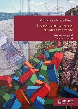PARADOJA DE LA GLOBALIZACIÓN, LA | 9788496373662 | DE PAZ BAÑEZ, MANUELA A.