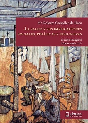 SALUD Y SUS IMPLICACIONES SOCIALES, POLÍTICAS Y EDUCATIVAS, LA | 9788496373570 | GONZÁLEZ DE HARO, Mª DOLORES