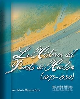 HISTORIA DEL PUERTO DE HUELVA, LA | 9788492679294 | MOJARRO BAYO, ANA MARÍA