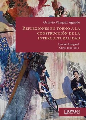 REFLEXIONES EN TORNO A LA CONSTRUCCIÓN DE LA INTERCULTURALIDAD | 9788415147008 | VÁZQUEZ AGUADO, OCTAVIO