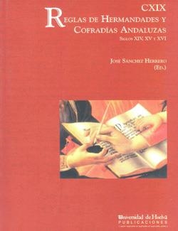 CXIX REGLAS DE HERMANDADES Y COFRADÍAS ANDALUZAS | 9788495699343 | SÁNCHEZ HERRERO, JOSÉ