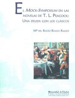 MOCK-SYMPOSIUM EN LAS NOVELAS DE T .L. PEACOCK, EL | 9788495699954 | RAMOS RAMOS, ROCÍO