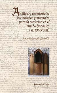 ANÁLISIS Y REPERTORIO DE LOS TRATADOS Y MANUALES PARA LA CONFESIÓN EN EL MUNDO HISPÁNICO (SS. XV-XVIII) | 9788492679492 | GONZÁLEZ POLVILLO, ANTONIO