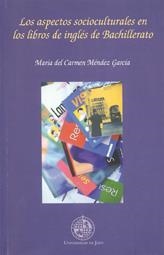 ASPECTOS SOCIOCULTURALES EN LOS LIBROS DE INGLÉS DE BACHILLERATO, LOS | 9788484391616 | MÉNDEZ GARCÍA, Mª DEL CARMEN