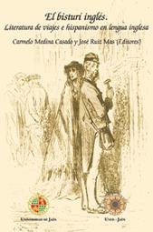 BISTURÍ INGLÉS: LITERATURA DE VIAJES E HISPANISMO EN LENGUA INGLESA, EL | 9788484392330 | RUIZ MAS, JOSÉ