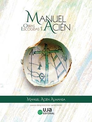 MANUEL ACIÉN. OBRAS ESCOGIDAS I | 9788491593645 | ACIÉN ALMANSA, MANUEL