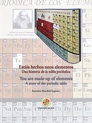 ESTÁIS HECHOS UNOS ELEMENTOS. UNA HISTORIA DE LA TABLA PERIÓDICA. YOU ARE MADE UP OF ELEMENTS. A STORY OF THE PERIODIC TABLE | 9788416819430 | MARCHAL INGRAIN, ANTONIO