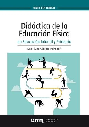 DIDÁCTICA DE LA EDUCACIÓN FÍSICA EN EDUCACIÓN INFANTIL Y PRIMARIA | 9788417450052 | RIVILLA ARIAS, IVÁN