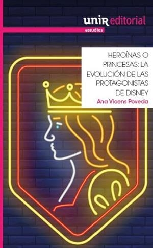HEROINAS O PRINCESAS. LA EVOLUCION DE LAS PROTAGONISTAS DE DISNEY | 9788417450427 | VICENS POVEDA, ANA