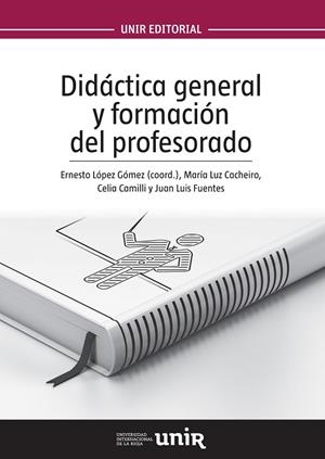 DIDACTICA GENERAL Y FORMACION DEL PROFESORADO | 9788416602308 | LÓPEZ GÓMEZ, ERNESTO