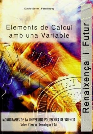 ELEMENTS DE CÀLCUL AMB UNA VARIABLE | 9788477214236 | SOLER FERNÁNDEZ, DAVID