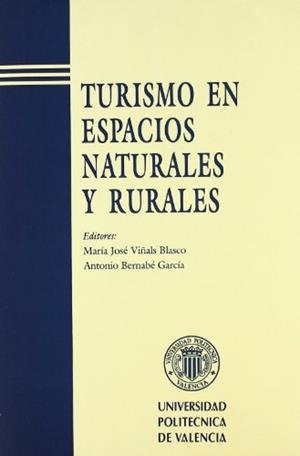 TURISMO EN ESPACIOS NATURALES Y RURALES | 9788477217725 | VIÑALS BLASCO, Mª JOSÉ / BERNABÉ GARCÍA, ANTONIO